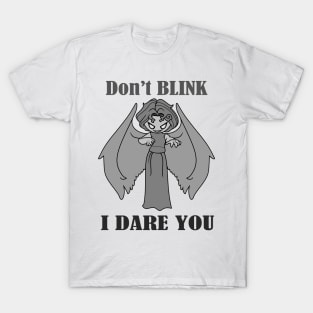 Don't Blink T-Shirt